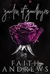 Garden of Goodbyes by Faith  Andrews