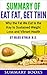 Summary Of Eat Fat, Get Thin: Why the Fat We Eat Is the Key to Sustained Weight Loss and Vibrant Health