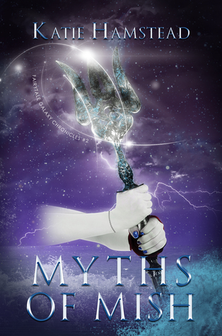 Myths of Mish (Fairytale Galaxy Chronicles, #2)