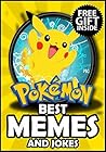 Pokemon: Super Funny Pokemon Memes and Jokes for Kids 2017 + FREE Gift Inside (Book 94) (Pokemon Go Memes - Funny Memes 2017 - Ultimate Memes - Memes For Kids - Pikachu Books - Memes XL)