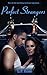 Perfect Strangers by L.P. Rose