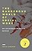 Volume 2 of Dangerous Socia...