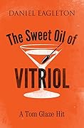 The Sweet Oil of Vitriol