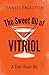 The Sweet Oil of Vitriol