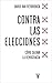 Contra las elecciones