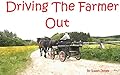 Driving the Farmer Out