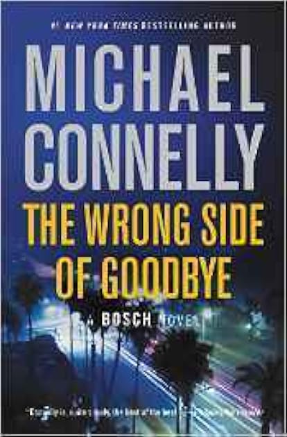 The Wrong Side of Goodbye (Harry Bosch, #19; Harry Bosch Universe, #28)