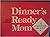 Dinner's Ready, Mom : A Coo...