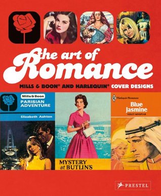 The Art of Romance: Mills & Boon and Harlequin Cover Designs (Paperback)