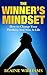 The Winner's Mindset: How To Change Your Thinking And Win At Life