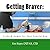 Getting Braver:: Tricks & G...