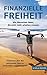 Finanzielle Freiheit - wie Menschen leben, die nicht mehr arb... by Gisela Enders