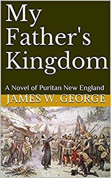 My Father's Kingdom: A Novel of Puritan New England