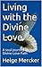 Living with the Divine Love: A soul-journey on the Divine Love Path