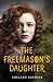 The Freemason's Daughter: A Dangerous YA Historical Romance Where Love Defies Loyalty to the British Crown