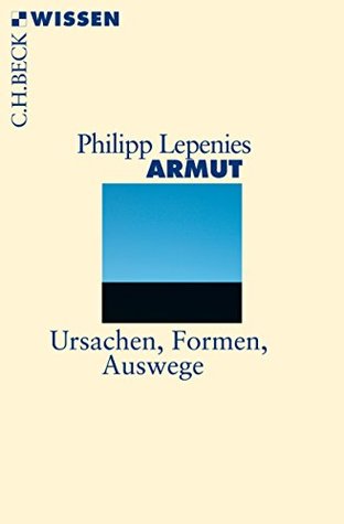 Armut: Ursachen, Formen, Auswege (Beck Paperback 2862) (German Edition)