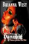 Dawning by Brianna West