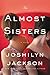 The Almost Sisters by Joshilyn Jackson