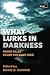 What Lurks in Darkness: Mor...