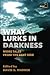 What Lurks in Darkness: More Tales from the Bent Side