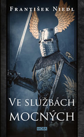 Ve službách mocných (Rytíři z Vřesova, #3)