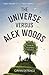 The Universe Versus Alex Woods by Gavin Extence The Universe Versus Alex Woods by Gavin Extence