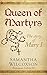 Queen of Martyrs: The Story of Mary I (Plantagenet Embers, #3)