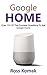 Google Home by Ross Komak