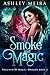 Smoke and Magic (Touched By...