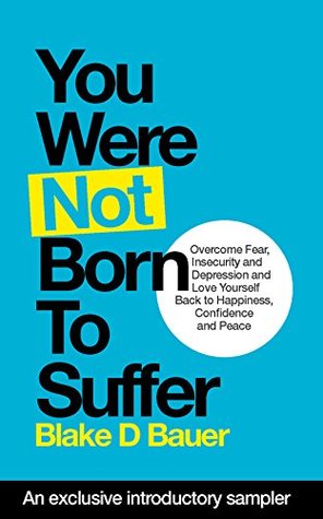 You Were Not Born To Suffer Sample: An exclusive introductory sample (Kindle Edition)