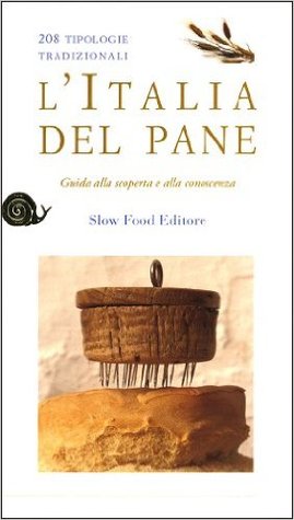L'Italia del pane: 208 tipologie tradizionali. Guida alla scoperta e alla conoscenza (Paperback)
