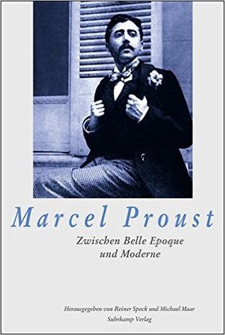 Marcel Proust: ein Schriftsteller zwischen Belle Epoque und Moderne: Katalogbuch zur Ausstellung im Hamburger Museum fur Kunst und Gewerbe im Sommer 1999 (German Edition)