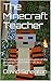 The Minecraft Teacher: An a...