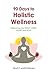90 Days to Holistic Wellness: balancing your BODY, MIND, HEART and SOUL
