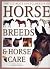 The Ultimate Encyclopedia of Horse Breeds and Horse Care