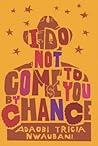 I Do Not Come to ...