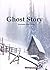 Ghost Story by Benjamin Foster