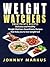 WEIGHT WATCHERS COOKBOOK: Delicious and Healthy Weight Watchers SmartPoints Recipes that help you to lose weight fast (Weight Watchers Cookbook,Clean Eating,Low Carb Diet,Paleo Diet,Ketogenic Diet)