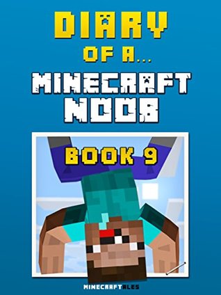 Diary of a Minecraft Noob: Book 9 (Kindle Edition)