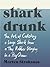 Shark Drunk by Morten A. Strøksnes Shark Drunk by Morten A. Strøksnes