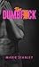 The Dumbf*ck by Marie Stanley