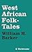 West African Folktales by William H. Barker