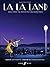 La La Land Songbook (Piano/Voice/Guitar) by Benj Pasek