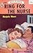 Ring for the Nurse by Marjorie Moore