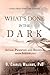 What's Done in the Dark: Af...