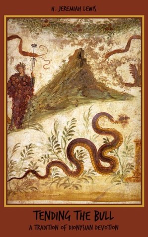 Tending the Bull: A Tradition of Dionysian Devotion (Paperback)