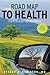 Road Map to Health: 7-Steps to Alter Your Destination