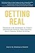 Getting Real: Strategies for Leadership in Today's Innovation-Hungry, Time-Strapped, Multi-Tasking World of Work