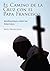 Camino de la Cruz con el Papa Francisco, El; Meditaciones sobre las Estaciones (Spanish Edition)