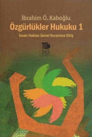 Özgürlükler Hukuku 1 İnsan Hakları Genel Kuramına Giriş